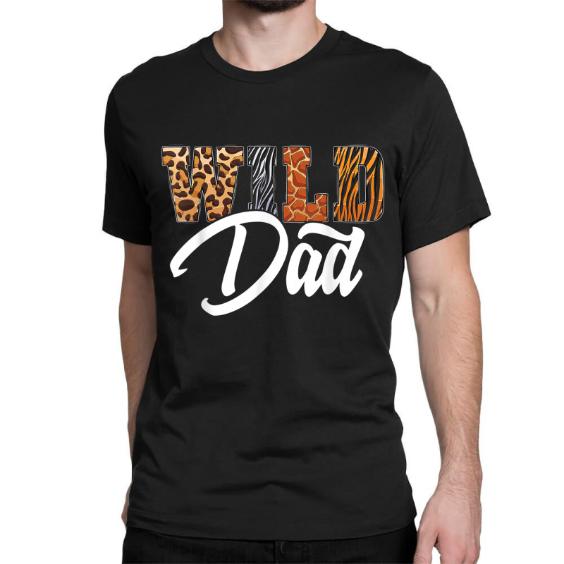 Wild Dad Zoo Born Wild Birthday Safari Jungle T Sh Classic T-shirt | Artistshot