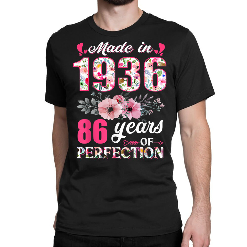 Made In 1936 Floral 86 Year Old 86th Birthday Gift Classic T-shirt | Artistshot