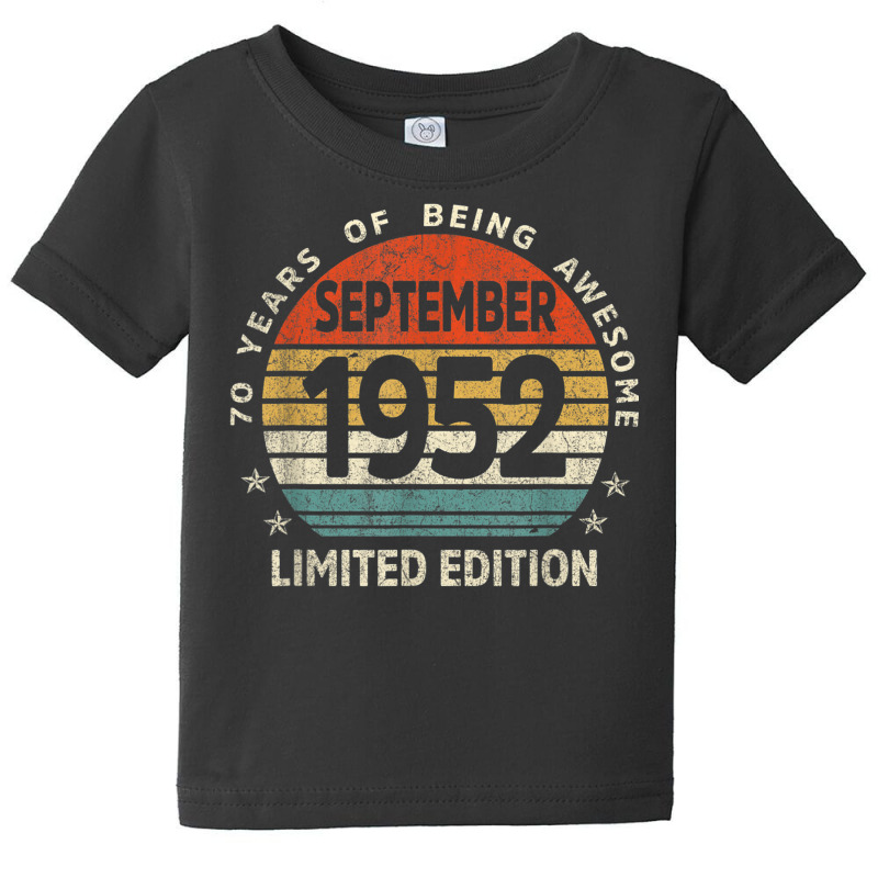 70 Yr Old Gifts 70th Birthday September 1952 Limit Baby Tee by DennisTomScott | Artistshot