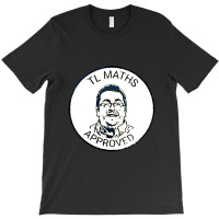 Tlmaths Approved T-shirt | Artistshot