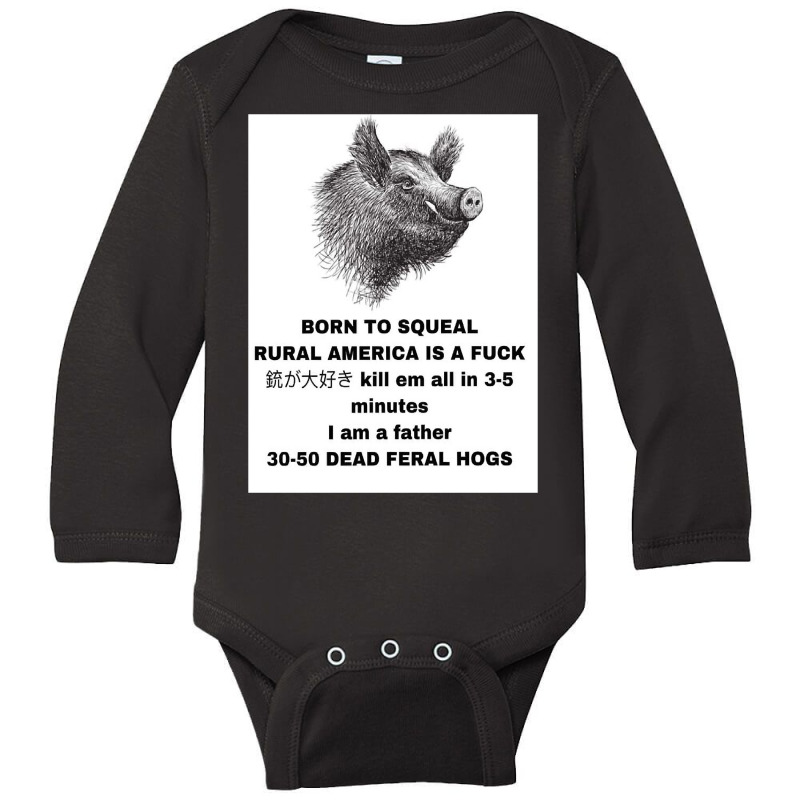 30 50 Feral Hogs Born To Squeal Rural America Is A Long Sleeve Baby Bodysuit by VincentKirizaChiriminami | Artistshot