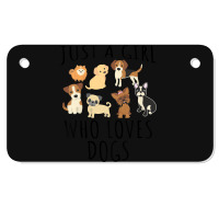 Kids Just A Girl Who Loves Dogs   Funny Puppy T Sh Motorcycle License Plate | Artistshot