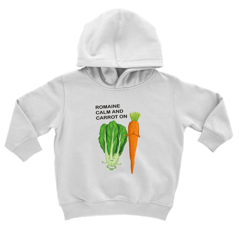 Romaine Calm Humor Carrot Toddler Hoodie | Artistshot