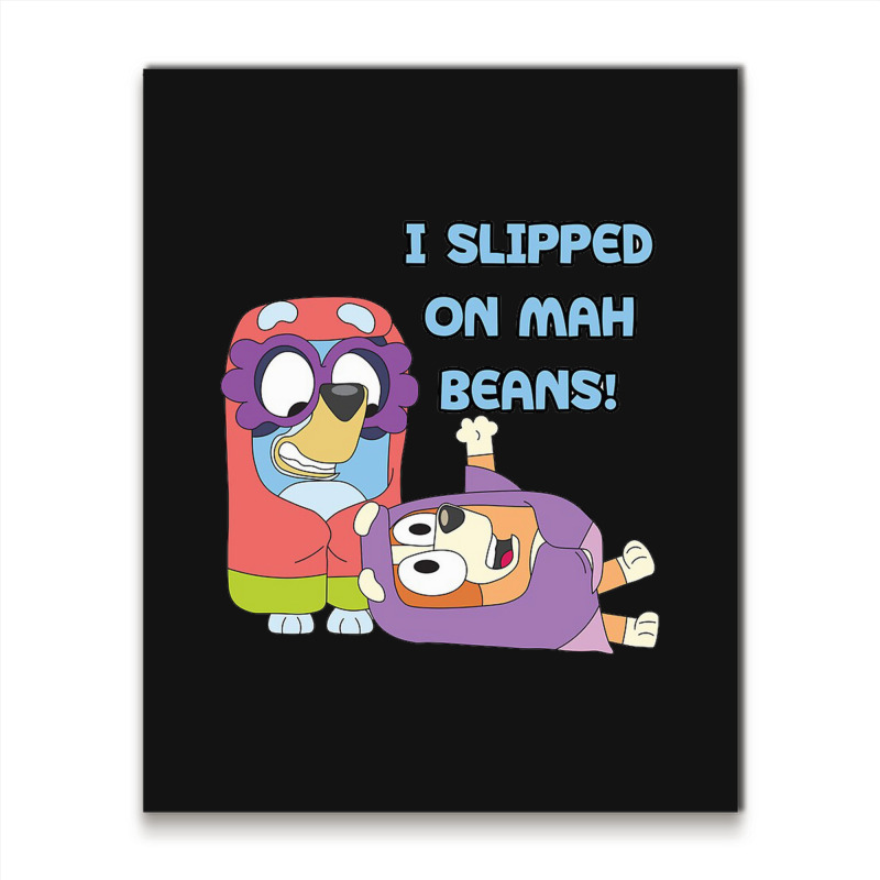 I Slipped On My Beans Metal Print Vertical | Artistshot