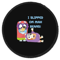 I Slipped On My Beans Round Patch | Artistshot