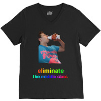 Eliminate The Middle Class V-neck Tee | Artistshot