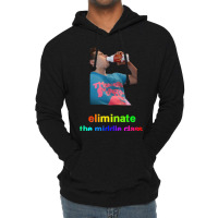 Eliminate The Middle Class Lightweight Hoodie | Artistshot