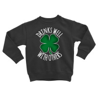 Drinks Well With Others Toddler Sweatshirt | Artistshot