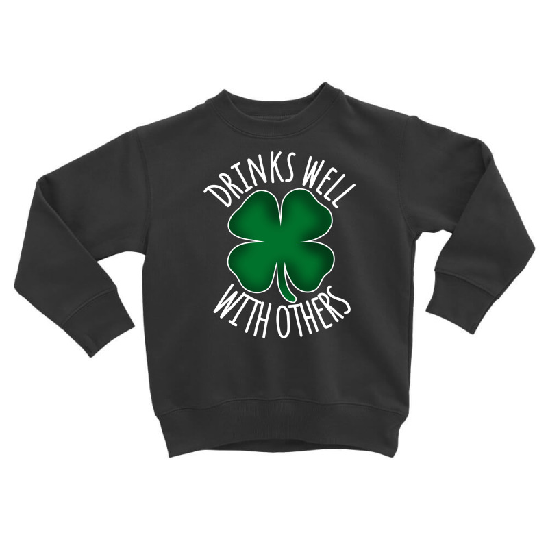 Drinks Well With Others Toddler Sweatshirt | Artistshot