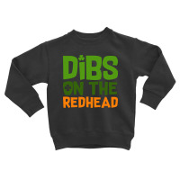 Dibs On The Readhead Toddler Sweatshirt | Artistshot