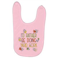 Gardening Gift Farming Is Life I'd Rather Baby Bibs | Artistshot