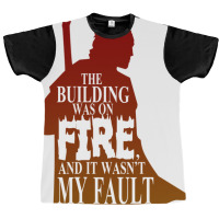 The Building Was On Fire Graphic T-shirt | Artistshot