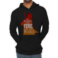 The Building Was On Fire Lightweight Hoodie | Artistshot