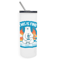 This Is Fine Polar Bear Skinny Tumbler | Artistshot