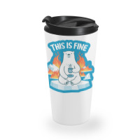 This Is Fine Polar Bear Travel Mug | Artistshot