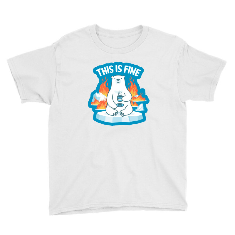 This Is Fine Polar Bear Youth Tee | Artistshot