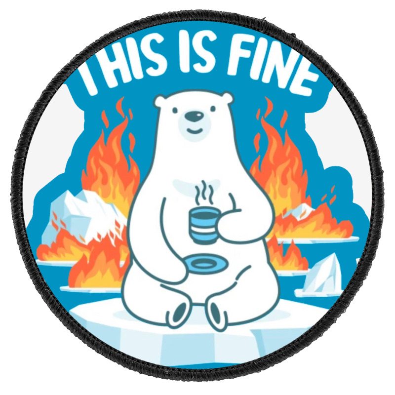 This Is Fine Polar Bear Round Patch | Artistshot