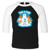 This Is Fine Polar Bear Toddler 3/4 Sleeve Tee | Artistshot