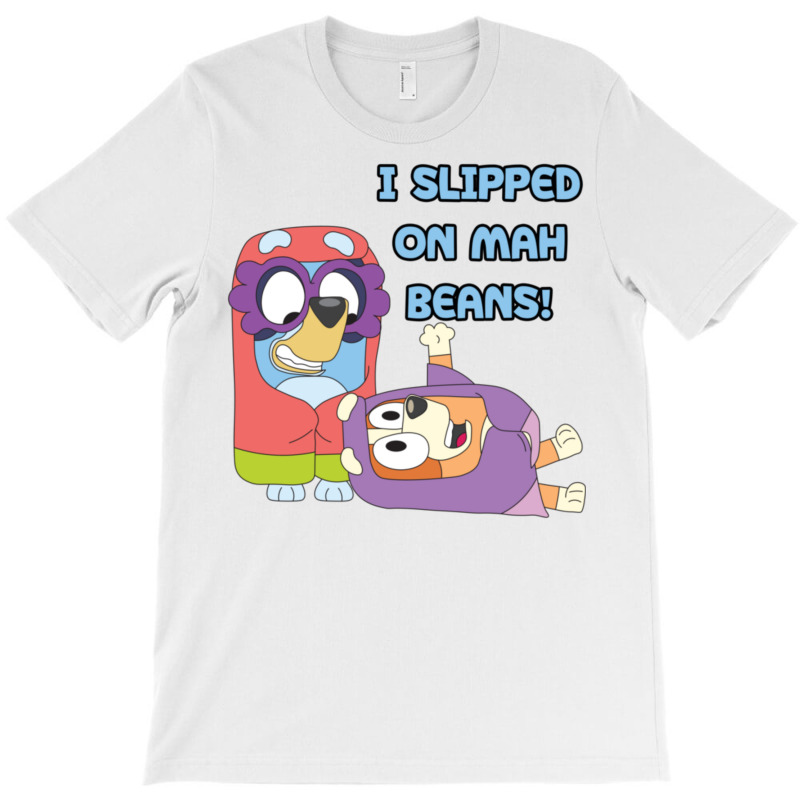 I Slipped On My Beans T-shirt | Artistshot