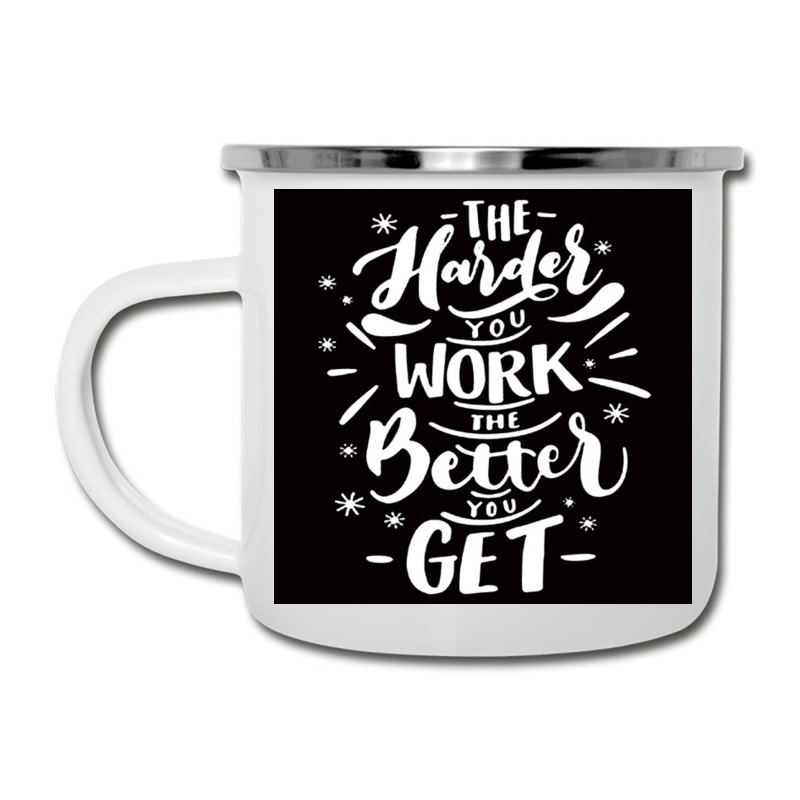 The Harder You Work The Better You Get Camper Cup | Artistshot