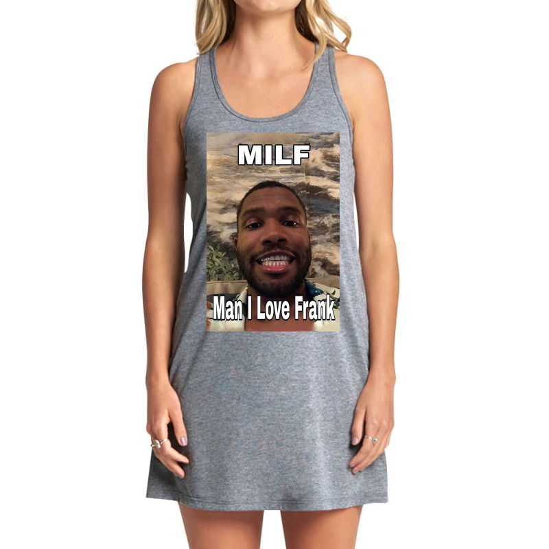 Milf Man I Love Frank Ocean Tank Dress by debirasaleem | Artistshot