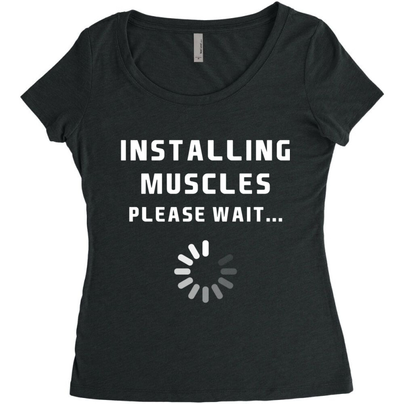 Installing Muscles... Please Wait Women's Triblend Scoop T-shirt by TimothyMichaelHackett | Artistshot