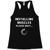 Installing Muscles... Please Wait Racerback Tank | Artistshot