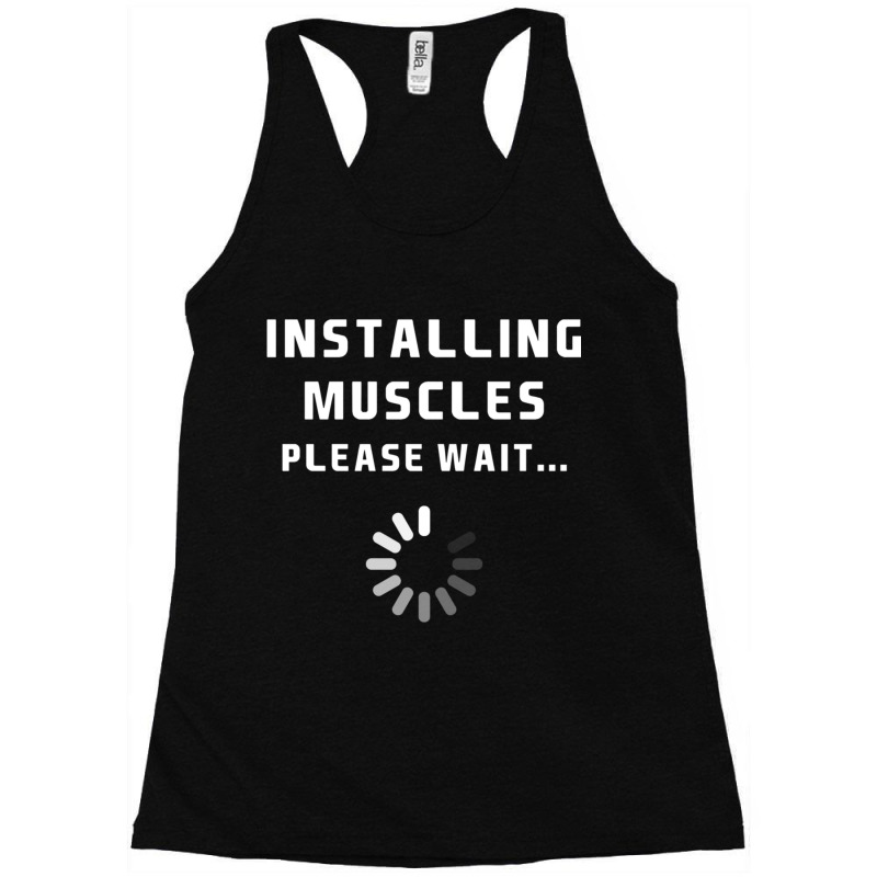 Installing Muscles... Please Wait Racerback Tank by TimothyMichaelHackett | Artistshot