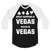 What Happens In Vegas Stays In Vegas 3/4 Sleeve Shirt | Artistshot