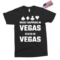 What Happens In Vegas Stays In Vegas Exclusive T-shirt | Artistshot