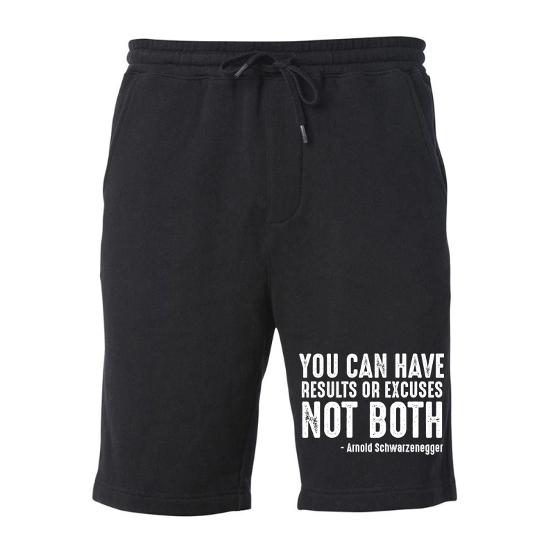 You Can Have Results Or Excuses Not Both Fleece Short | Artistshot