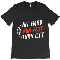 Boys Baseball Hit Hard Run Fast Turn Left Baseball T-shirt | Artistshot