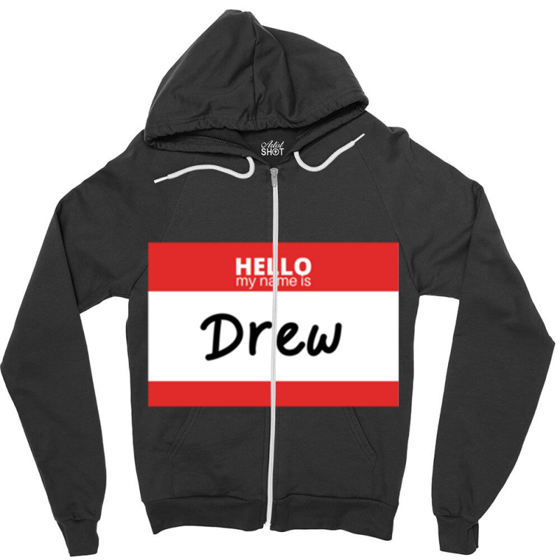 Hello My Name Is Drew Pullover Hoodie Zipper Hoodie | Artistshot