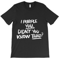 I Purple You Didn't You Know That Funny Korean Mus T-shirt | Artistshot