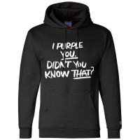 I Purple You Didn't You Know That Funny Korean Mus Champion Hoodie | Artistshot