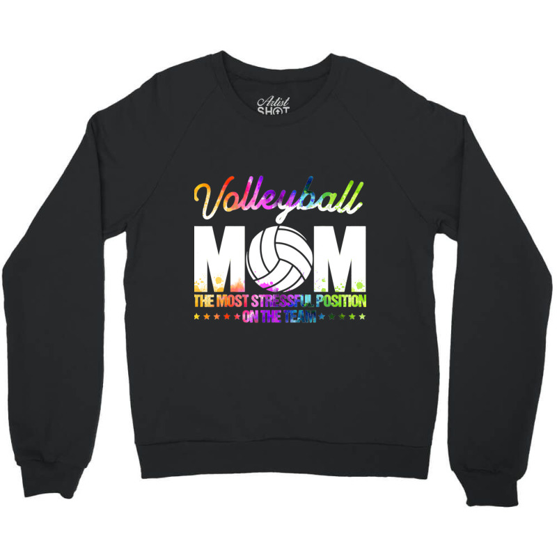 Volleyball Mom The Most Stressful Position On The Crewneck Sweatshirt | Artistshot