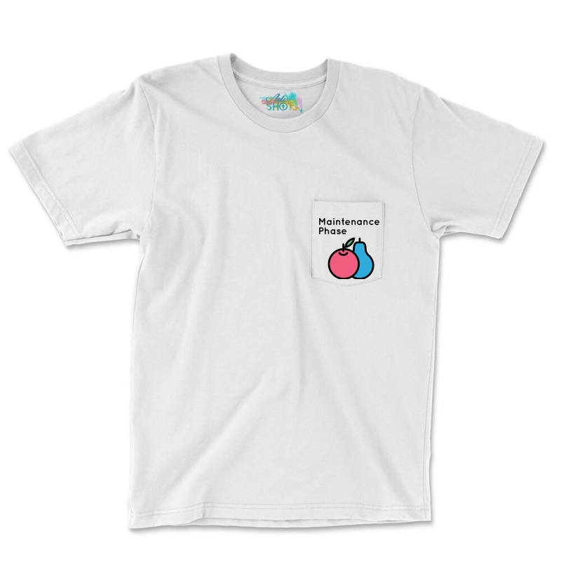 Maintenance Phase Pocket T-Shirt by nancygole | Artistshot