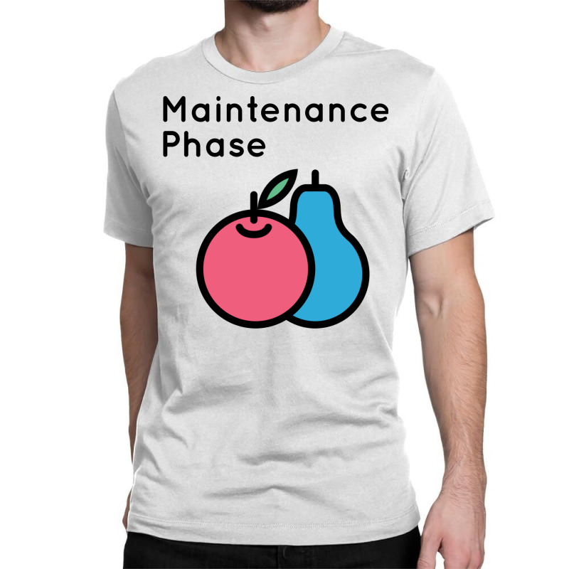 Maintenance Phase Classic T-shirt by nancygole | Artistshot