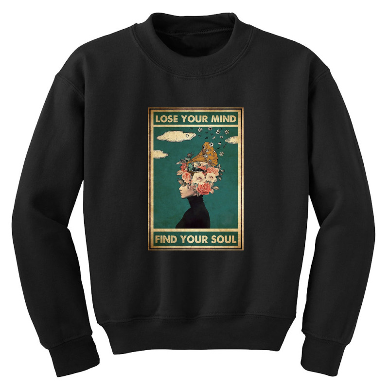 Lose Your Mind Find Your Soul Poster Girl Floral Youth Sweatshirt | Artistshot