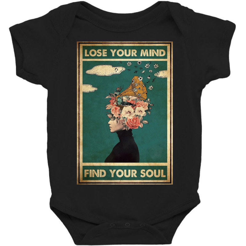 Lose Your Mind Find Your Soul Poster Girl Floral Baby Bodysuit | Artistshot