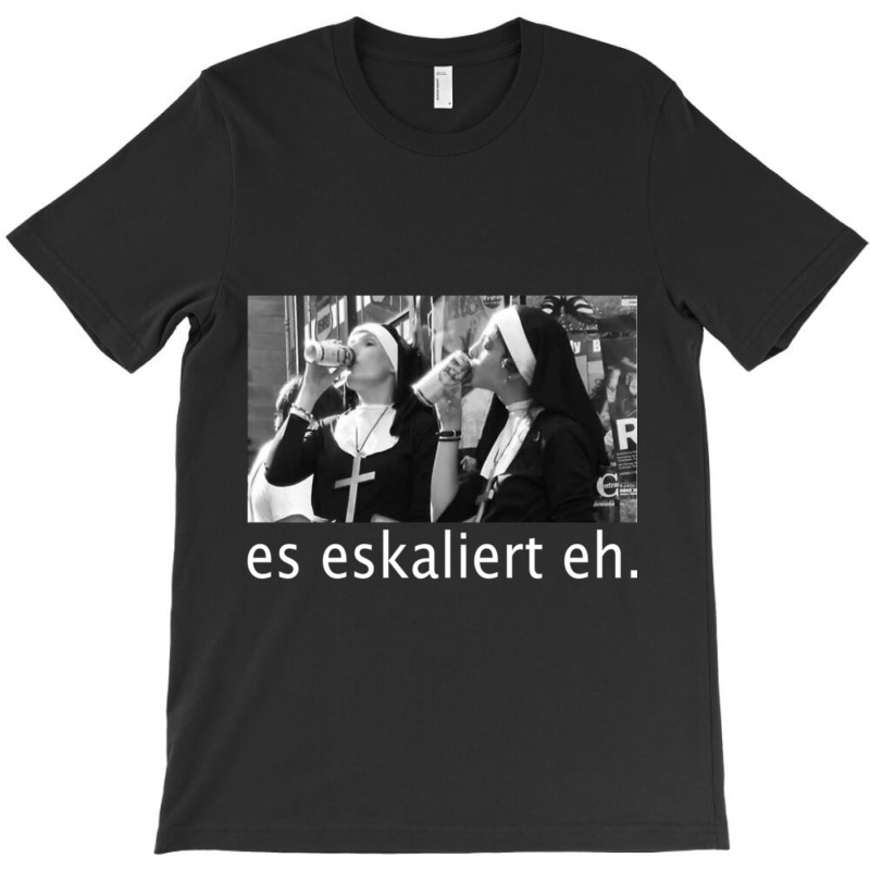 Es Eskaliert Eh T-shirt | Artistshot