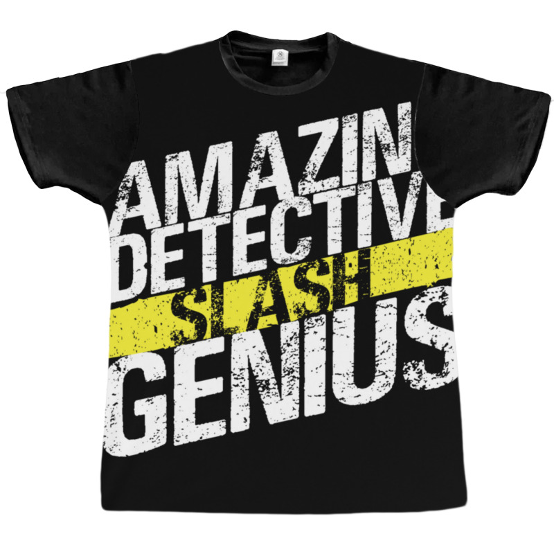 Amazing Detective Slash Genius Graphic T-shirt by CoreyMartinPeters | Artistshot