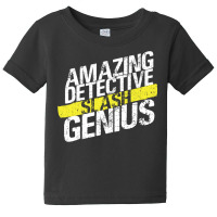 Amazing Detective Slash Genius Baby Tee | Artistshot