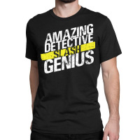 Amazing Detective Slash Genius Classic T-shirt | Artistshot