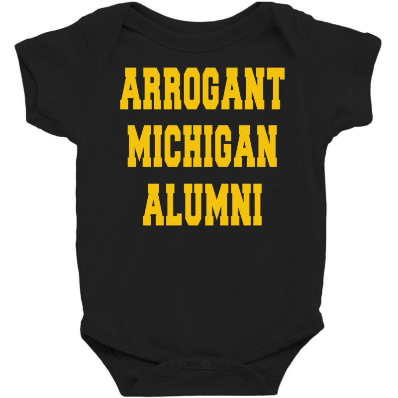 Arrogant Michigan Alumni Baby Bodysuit | Artistshot