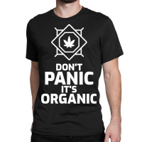 Don't Panik It's Organic Classic T-shirt | Artistshot