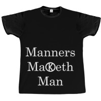 Manners Maketh Man   Slogan Graphic T-shirt | Artistshot