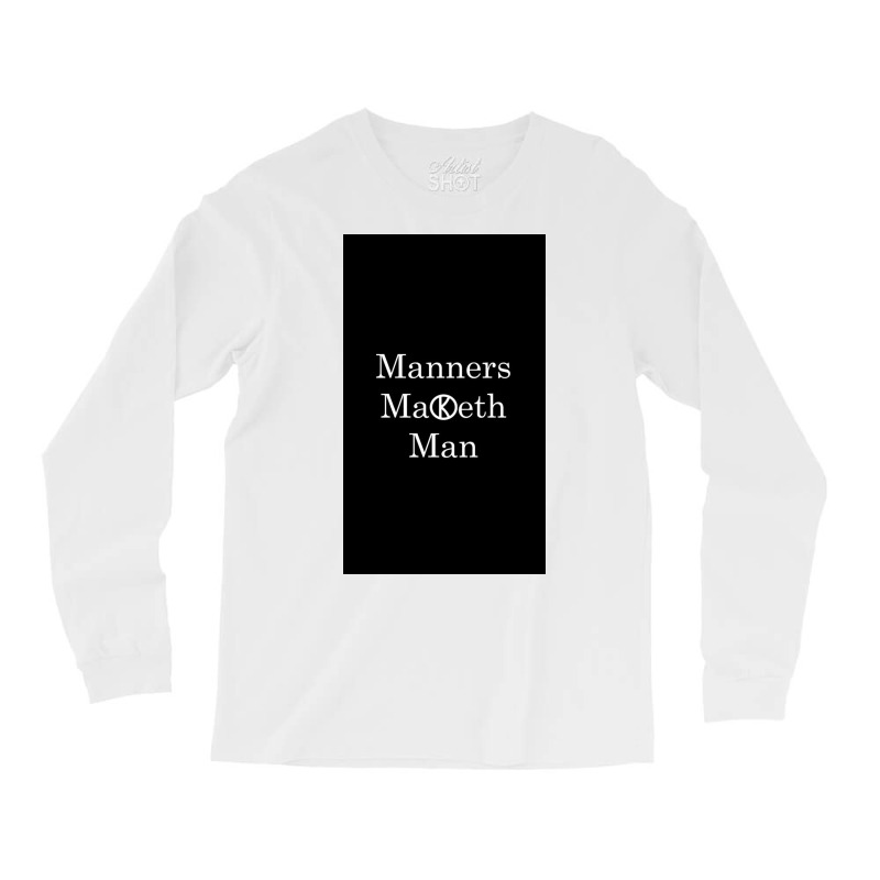 Manners Maketh Man   Slogan Long Sleeve Shirts by Maguireoik | Artistshot