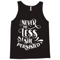 Nevertheless She Persisted Feminist Female Woman G Tank Top | Artistshot