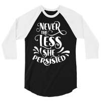 Nevertheless She Persisted Feminist Female Woman G 3/4 Sleeve Shirt | Artistshot